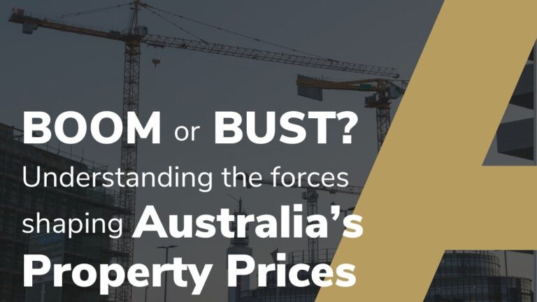 BOOM OR BUST? Understanding the Forces Shaping Australia’s Property Prices