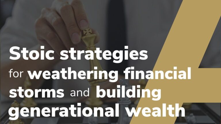 Stoic Strategies for Weathering Financial Storms and Building Generational Wealth