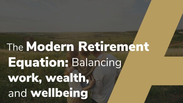 The Modern Retirement Equation: Balancing Work, Wealth, and Wellbeing