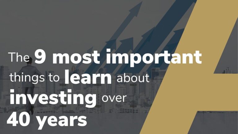 The 9 most important things I have learned about investing over 40 years