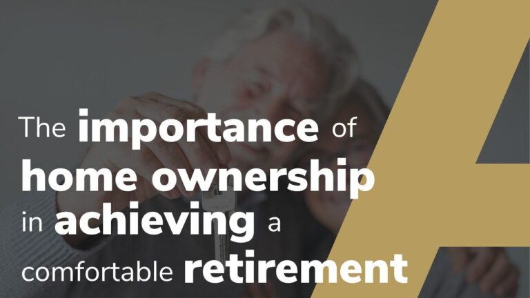 The Importance of Home Ownership in Achieving a Comfortable Retirement