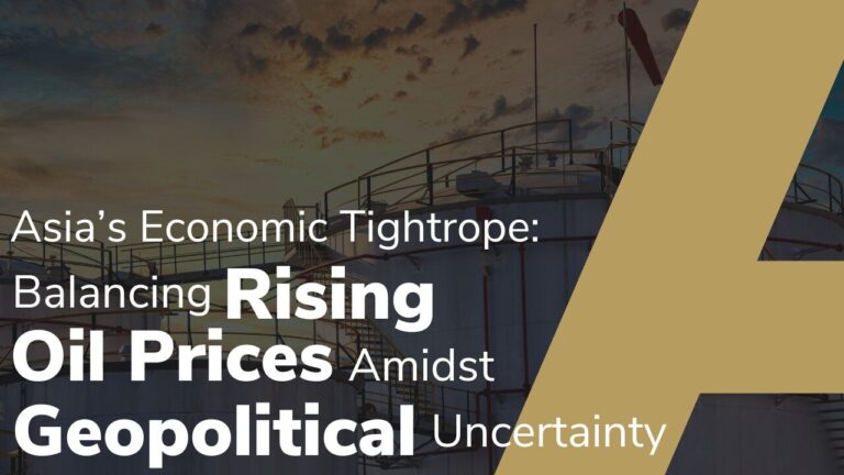 Asia’s Economic Tightrope: Balancing Rising Oil Prices Amidst Geopolitical Uncertainty