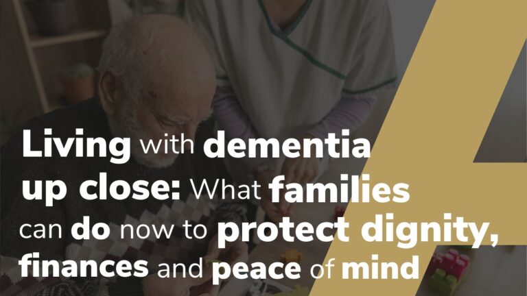 Living With Dementia Up Close: What Families Can Do Now To Protect Dignity, Finances And Peace Of Mind