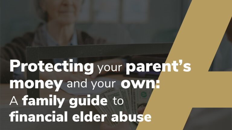 Protecting Your Parents’ Money And Your Own: A Family Guide To Financial Elder Abuse