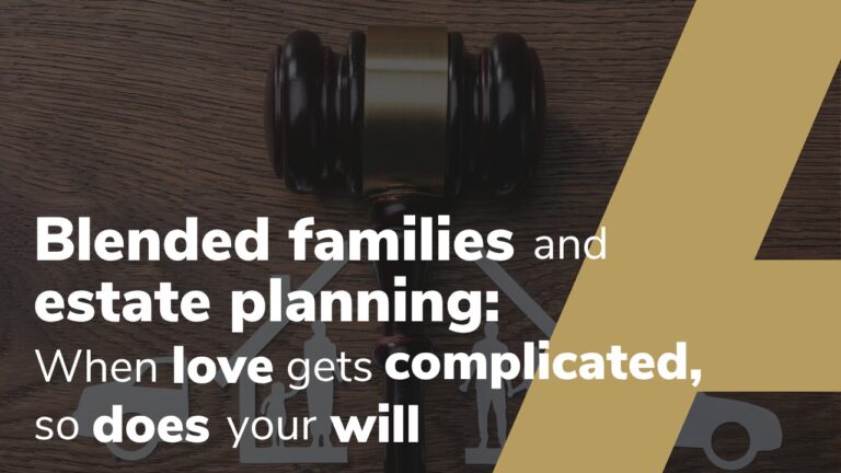 Blended Families And Estate Planning: When Love Gets Complicated, So Does Your Will